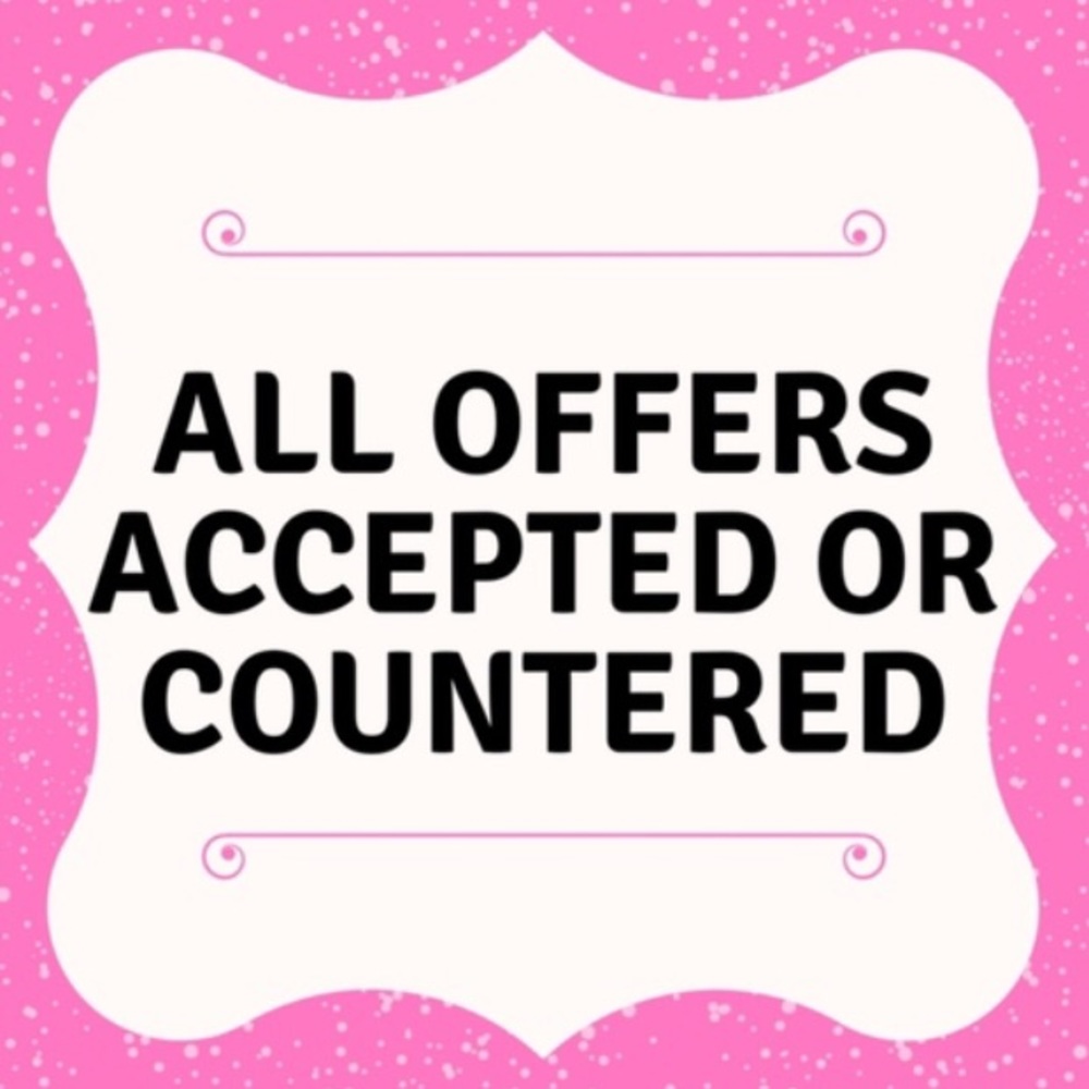 All offers accepted or countered. Will negotiate